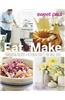 Sweet Paul: Eat & Make: Charming Recipes + Kitchen Crafts You Will Love