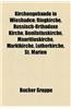 Kirchengebaude in Wiesbaden: Ringkirche, Russisch-Orthodoxe Kirche, Bonifatiuskirche, Mauritiuskirche, Marktkirche, Lutherkirche, St. Marien