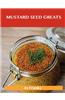 Mustard Seed Greats: Delicious Mustard Seed Recipes, the Top 97 Mustard Seed Recipes