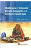 Challenges of Economic Growth, Inequality and Conflict in South Asia: Proceedings of the 4th International Conference on South Asia 24 November 2008,