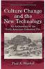 Culture Change and the New Technology