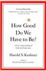 How Good Do We Have to Be?: A New Understanding of Guilt and Forgiveness