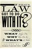 What's Law Got to Do with It?: What Judges Do, Why They Do It, and What's at Stake