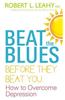 Beat the Blues Before They Beat You