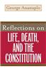 Reflections on Life, Death, and the Constitution