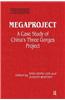 Megaproject: Case Study of China's Three Gorges Project: Case Study of China's Three Gorges Project