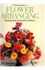 Encyclopedia of Flower Arranging: Decorating with Fresh, Dried and Pressed Flowers