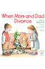 When Mom and Dad Divorce:: An Elf-Help Book for Kids