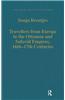 Travellers from Europe in the Ottoman and Safavid Empires, 16th-17th Centuries