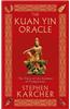 The Kuan Yin Oracle: The Voice of the Goddess of Compassion