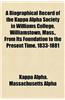 A Biographical Record of the Kappa Alpha Society in Williams College, Williamstown, Mass., from Its Foundation to the Present Time. 1833-1881