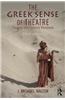 The Greek Sense of Theatre: Tragedy and Comedy