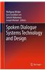 Spoken Dialogue Systems Technology and Design