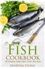 Fish Cookbook: 25 Simple and Easy Fish Recipes