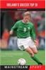 Ireland's Soccer Top 20
