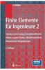 Finite Elemente Fur Ingenieure 2: Variationsrechnung, Energiemethoden, Naherungsverfahren, Nichtlinearitaten, Numerische Integrationen