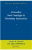 Towards a New Paradigm in Monetary Economics