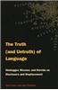 The Truth (and Untruth) of Language: Heidegger, Ricoeur, and Derrida on Disclosure and Displacement