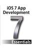 IOS 7 App Development Essentials: Developing IOS 7 Apps for the iPhone and iPad