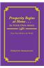 Prosperity Begins at Home . . . in Your Own Mind: From Your Mind to the World