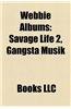 Webbie Albums: Savage Life 2, Gangsta Musik