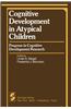 Cognitive Development in Atypical Children: Progress in Cognitive Development Research