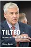 Tilted: The Trials of Conrad Black, Second Edition