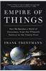 Empire of Things: How We Became a World of Consumers, from the Fifteenth Century to the Twenty-First