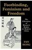 Footbinding, Feminism and Freedom: The Liberation of Women's Bodies in Modern China