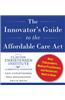 The Innovator's Guide to the Affordable Care Act