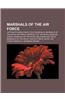 Marshals of the Air Force: Luftwaffe World War II Field Marshals, Marshals of the Royal Air Force, Marshals of the Royal Iraqi Air Force