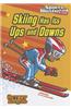 Skiing Has Its Ups and Downs