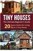 Tiny Houses: The Ultimate Beginner's Guide!: 20 Space Hacks for Living Big in Your Tiny House