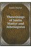 Thewritings of Justin Martyr and Athenagoras