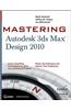 Mastering Autodesk 3ds Max Design 2010