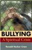 Bullying: A Spiritual Crisis