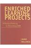 Enriched Learning Projects: A Practical Pathway to 21st Century Skills