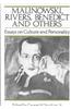 Malinowski, Rivers, Benedict and Others: Essays on Culture and Personality