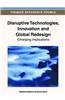 Disruptive Technologies, Innovation and Global Redesign: Emerging Implications