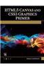 HTML5 Canvas and CSS3 Graphics Primer [With DVD]
