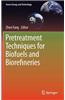 Pretreatment Techniques for Biofuels and Biorefineries