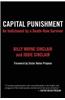 Capital Punishment: An Indictment by a Death-Row Survivor