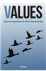 Values: How to Bring Values to Life in Your Business