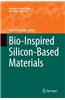 Bio-Inspired Silicon-Based Materials