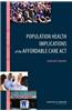 Population Health Implications of the Affordable Care Act: Workshop Summary