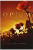 Opium: Uncovering the Politics of the Poppy