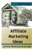 Affiliate Marketing Ideas: Affiliate Marketing Ideas