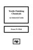 Textile Finishing Chemicals: An Industrial Guide