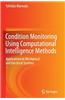 Condition Monitoring Using Computational Intelligence Methods