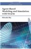 Agent-Based Modeling and Simulation with Swarm